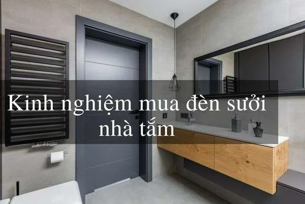 Đèn sưởi nhà tắm loại nào tốt - Các tiêu chí khi chọn đèn sưởi nhà tắm